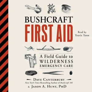 Bushcraft First Aid: A Field Guide to Wilderness Emergency Care Audio CD – Unabridged, June 6, 2023