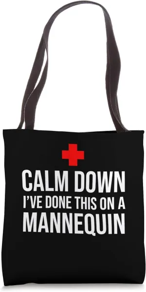 Calm Down I've Done This On A Mannequin Funny EMT CPR Tote Bag