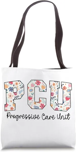 Floral Progressive Care Unit Nurse PCU Nurse PCU Flower Tote Bag