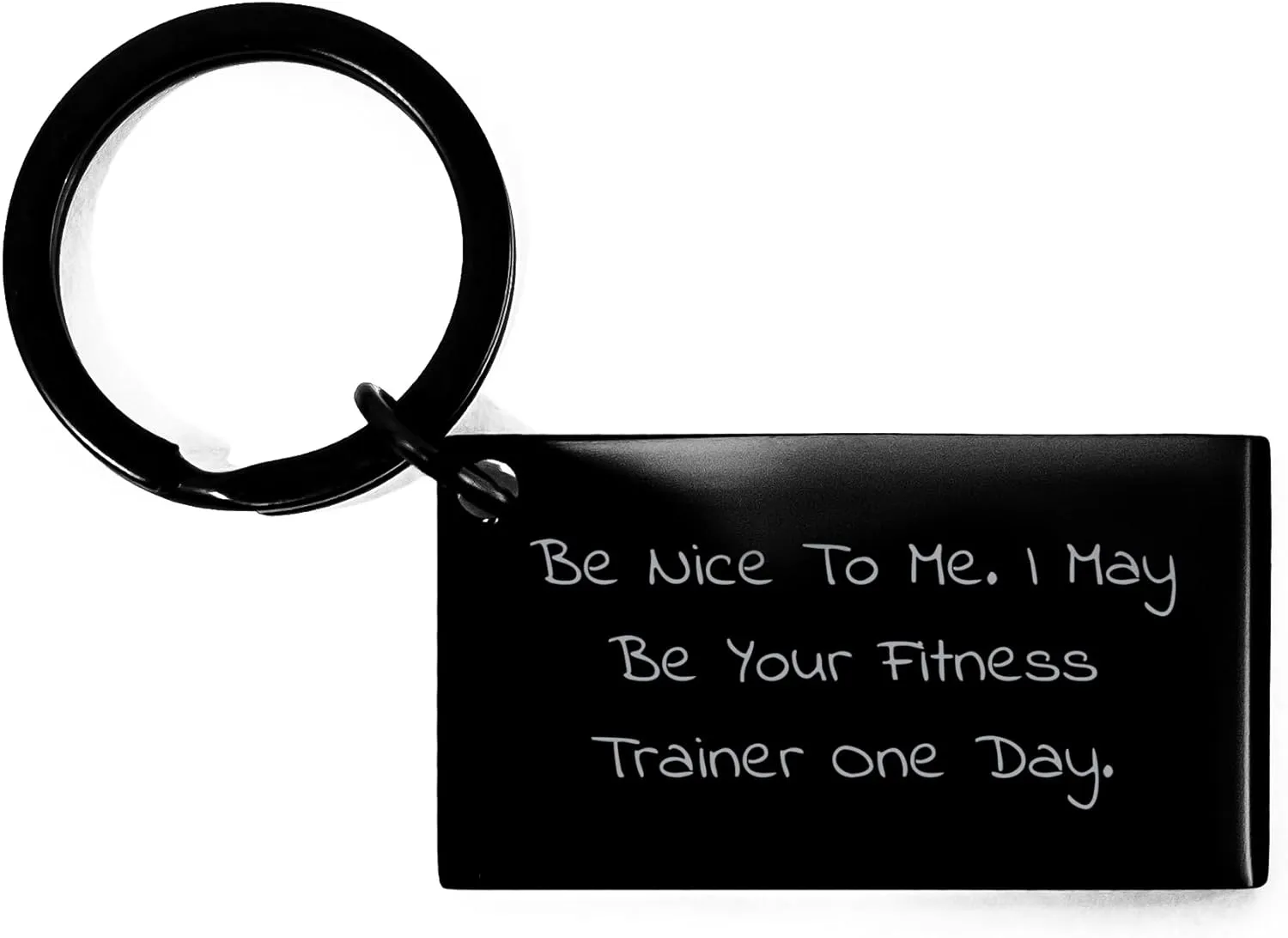 Funny Fitness Trainer Keychain, Gifts from Friends to Men, Unique Graduation Gifts for Fitness Trainers with Engraved Quote 'Be Nice To Me. I May Be Your Fitness Trainer One Day.'