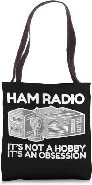 Ham Radio Hobby Obsession Funny Radio Operator Humor Quote Tote Bag