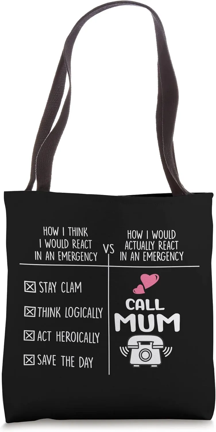 How I Would Actually React In An Emergency Funny Mother Day Tote Bag
