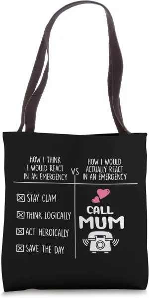How I Would Actually React In An Emergency Funny Mother Day Tote Bag