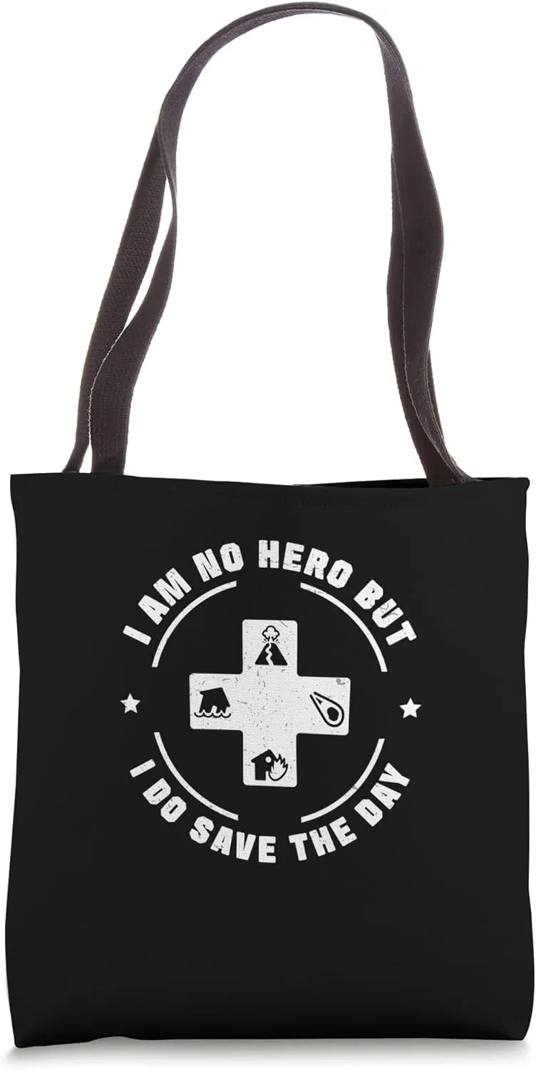 I Am No Hero But I Do Save The Day Cool Emergency Management Tote Bag
