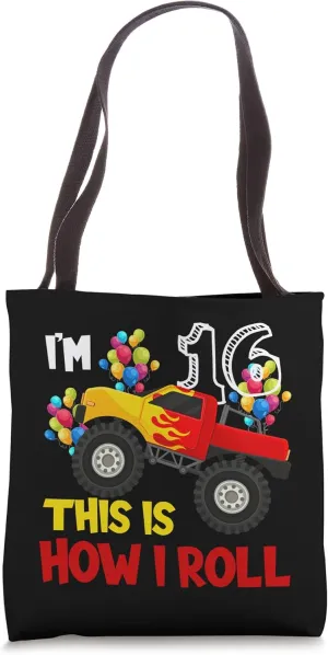 I'm 16th This Is How I Roll Monster Truck 16th Birthday Tote Bag