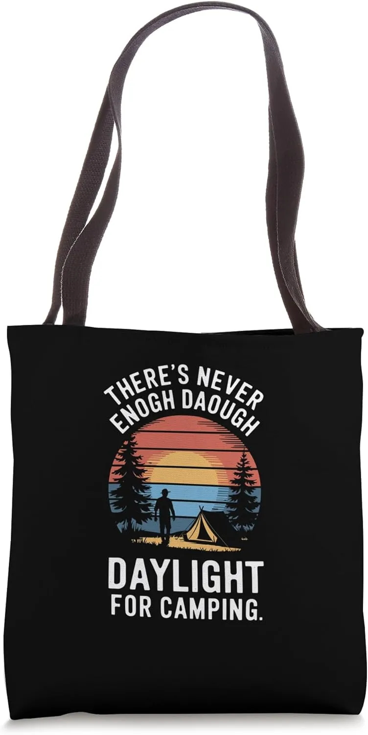 Never Enough Daylight Funny Camping Outdoors Tote Bag