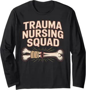 Trauma Nursing Squad Emergency Response Crew Long Sleeve T-Shirt