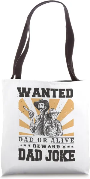 WANTED DAD OR ALIVE REWARD DAD JOKE Funny Father's Day Meme Tote Bag